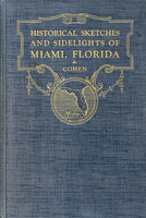 Historical Sketches and Sidelights of Miami, Florida