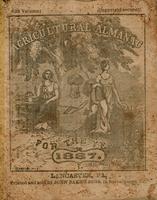 Agricultural almanac, for the year of our Lord 1887 : being a bissextile or leap year, and until the 4th of July, the 111th of American independence ; Arranged after the system of the German calendars ... Carefully calculated for the meridian of Pennsylva