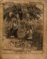 Agricultural almanac, for the year of our Lord 1888 : being a bissextile or leap year, and until the 4th of July, the 112th of American independence ; Arranged after the system of the German calendars ... Carefully calculated for the meridian of Pennsylva
