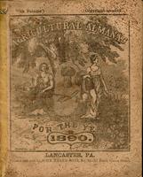 Agricultural almanac, for the year of our Lord 1890 : being a bissextile or leap year, and until the 4th of July, the 114th of American independence ; Arranged after the system of the German calendars ... Carefully calculated for the meridian of Pennsylva