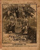 Agricultural almanac, for the year of our Lord 1898 : being the second after leap year, and until the 4th of July, the 122d of American Independence: arranged after the system of the German calendars ... carefully calculated for the meridian of Pennsylvan
