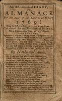 An astronomical diary : or, Almanack for the Year of Our Lord Christ, 1769. Being the first after Bissextile or Leap-Year. Calculated for the Meridian of Boston, New-England, Lat. 42 Deg. 25 Min. North.