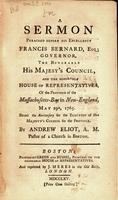 A sermon preached before His Excellency Francis Bernard, Esq ;