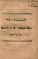 A sermon preached at Cambridge, before His Excellency Thomas Hutchinson, Esq ; governor: His Honor Andrew Oliver, Esq ; lieutenant-governor, the Honorable His Majesty's Council, and the Honorable House of Representatives, of the province of the Massachuse