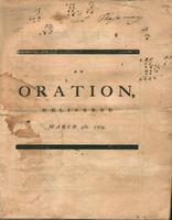 An oration, delivered March fifth, 1773, at the request of the inhabitants of the town of Boston; to commemorate the bloody tragedy of the fifth of March, 1770