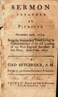 A sermon preached at Plymouth, December 22d, 1774. Being the anniversary thanksgiving, in commemoration of the first landing of our New-England ancestors in that place, Anno Dom. 1620