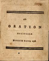 An oration delivered at Watertown, March 5, 1776 : To commemorate the bloody massacre at Boston