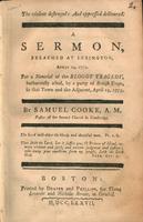 The violent destroyed and oppressed delivered. A sermon preached at Lexington, April 19, 1777. For a memorial of the bloody tragedy, barbarously acted, by a party of British troops, in that town and the adjacent, April 19, 1775.