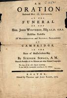 An oration delivered May viii, MDCCLXXIX : at the funeral of the Hon. John Winthrop, Esq ; LL.D. F.R.S. Hollisian Professor of Mathematics and Natural Philosophy at Cambridge, in the state of Massachusetts-Bay.