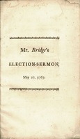 A sermon preached before His Excellency Francis Bernard, esq. Governor, His Honor Thomas Hutchinson, esq. Lieutenant Governor, the Honorable His Majesty's Council, and the Honorable House of Representatives, of the province of the Massachusetts-Bay in New