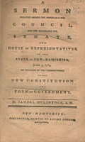 A sermon preached before the honorable the Council, and the honorable the Senate, and House of representatives, of the state of New-Hampshire, June 3, 1784. 