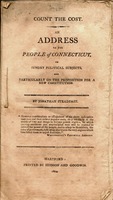 Count the cost : an address to the people of Connecticut, on sundry political subjects, and particularly on the proposition for a new constitution