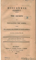 A discourse before the Society for propagating the gospel among the Indians and others in North America : delivered November 5th, 1807