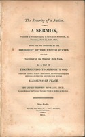 The security of a nation : a sermon preached in Trinity Church in the city of New York on Thursday, April 13, A.D. 1815,