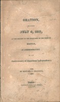 An oration delivered July 4, 1817, at the request of the selectmen of the town of Boston, in commemoration of the anniversary of American independence.