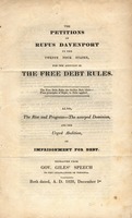 The petitions of Rufus Davenport to the twenty four states, for the adoption of the free debt rules. : [Two lines of verse] : Also, the rise and progress--the usurped dominion, and the urged abolition, of imprisonment for debt. 