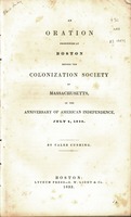 An oration pronounced at Boston before the Colonization Society of Massachusetts : on the anniversary of American independence, July 4, 1833