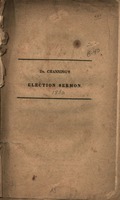 A sermon, preached at the annual election, May 26, 1830, : before His Excellency Levi Lincoln, governor, His Honor Thomas L. Winthrop, lieutenant governor, the Honorable Council, and the legislature of Massachusetts.