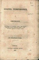 Gospel temperance. : A sermon. Delivered in Gardner, Mass., the Sunday morning after there had been a "protracted meeting" in that town.