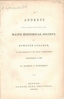 An address delivered before the Maine Historical Society, at Bowdoin College, on the afternoon of the annual commencement, September 5, 1849.