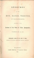Speeches of the Hon. Daniel Webster of Massachusetts, delivered at the festival of the Sons of New Hampshire, in Boston, Nov. 7th, 1849.