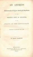 An address commemorative of the part taken by the inhabitants of the original town of Leicester, in the events of the Revolution : delivered at Leicester, July 4, 1849