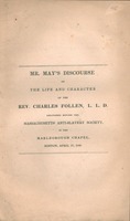 A discourse on the life and character of the Rev. Charles Follen, L.L.D. : who perished, Jan. 13, 1840, in the conflagration of the Lexington : delivered before the Massachusetts Anti-Slavery Society, in the Marlborough Chapel, Boston, April 17, 1840