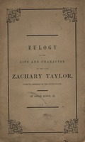 Eulogy on the life and character of the late Zachary Taylor : twelfth president of the United States, delivered at the request of the authorities of the city of Boston, August 15, 1850