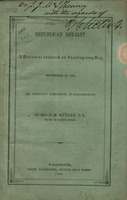 Republican loyalty : a discourse delivered on Thanksgiving day, November 29, 1860, in Trinity Church, Washington