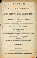 Speech of William E. Robinson, in exposition of New Hampshire Democracy in its relations to Catholic emancipation, including a scrutiny of the part taken with reference thereto, by Gen. Franklin Pierce.