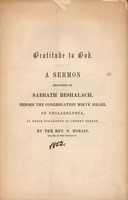 Gratitude to God : a sermon delivered on Sabbath Beshalach before the Congregation Mikvé Israel of Philadelphia at their Synagogue in Cherry street by the Rev. S. Morais, reader of the Congregation.