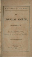 The end and means of a liberal education. An inaugural address, delivered July 11, 1854