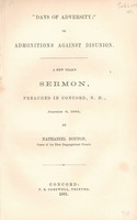 "Days of adversity", or, admonitions against disunion. A New year's sermon, preached in Concord, N.H., January 6, 1861