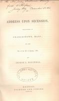 An address upon secession : delivered at Charlestown, Mass., on the eve of the 8th of January, 1861