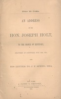 The Fallacy of neutrality. An address by the Hon. Joseph Holt, delivered at Louisville, July 13 1861; also his letter to J.F. Speed, Esq.