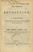 The American revolution : a lecture, delivered before the Dublin Young Men's Christian Association in connection with the United Church of England and Ireland, October 30th, 1862