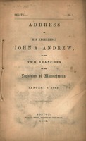 Address of His Excellency John A. Andrew, to the two branches of the Legislature of Massachusetts, January 3, 1862.