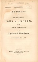 Address of His Excellency John A. Andrew, to the two branches of the Legislature of Massachusetts, November 11, 1863.
