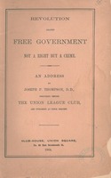 Revolution against free government not a right but a crime : an address