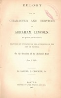 Eulogy upon the character and services of Abraham Lincoln, late President of the United States : delivered by invitation of the authorities of the city of Taunton, on the occasion of the national fast, June 1, 1865