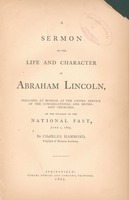 A sermon on the life and character of Abraham Lincoln : preached at Monson, at the united service of the Congregational and Methodist churches, on the occasion of the national fast, June 1, 1865