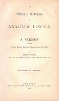The personal influence of Abraham Lincoln : a sermon preached on the national fast-day, Thursday, June 1st, 1865