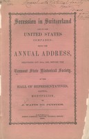 Secession in Switzerland and in the United States compared : being the annual address, delivered Oct. 20th, 1863,