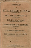 Speeches of Hon. Edgar Cowan of Pennsylvania, Hon. Jas. R. Doolittle, of Wisconsin, Hon. Hugh McCulloch, Secretary of Treasury, letter of Hon. O.H. Browning, of Illinois, and an address by a member of the club : also the condition of the South, a report o