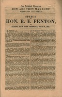 Our national finances. How are they managed? Who pays the debt? : Speech of Hon. R.E. Fenton, at Albany, New York, Thursday, July 18, 1872.