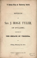 To encourage mining and manufacturing industries : speech of Sen. J. Hoge Tyler, of Pulaski, delivered in the Senate of Virginia on Friday, February 1st, 1878