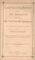 Land transfer reform. : an address delivered before the New York State Bar Association, at Albany, N.Y., September 20th, 1882