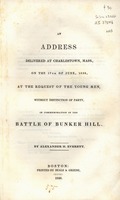 An address delivered at Charlestown, Mass., on the 17th of June, 1836 at the request of the young men, without distinction of party, in commemoration of the Battle of Bunker Hill.
