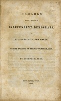Remarks before a meeting of Independent Democrats : at Saunders' Hall, New Haven, on the evening of the 6th of March, 1838