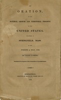 An oration, on the material growth and territorial progress of the United States, delivered at Springfield, Mass., on the Fourth of July, 1839.